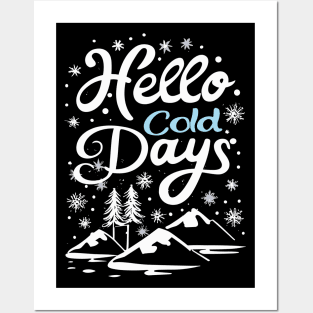 Winter's Arrival: Hello Cold Days Posters and Art